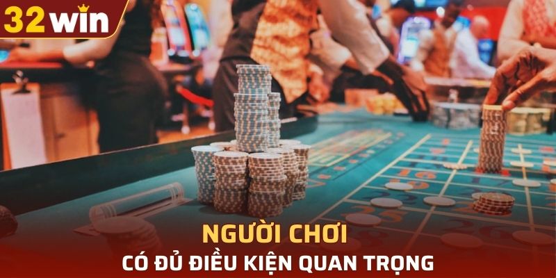 Người chơi có đủ điều kiện quan trọng