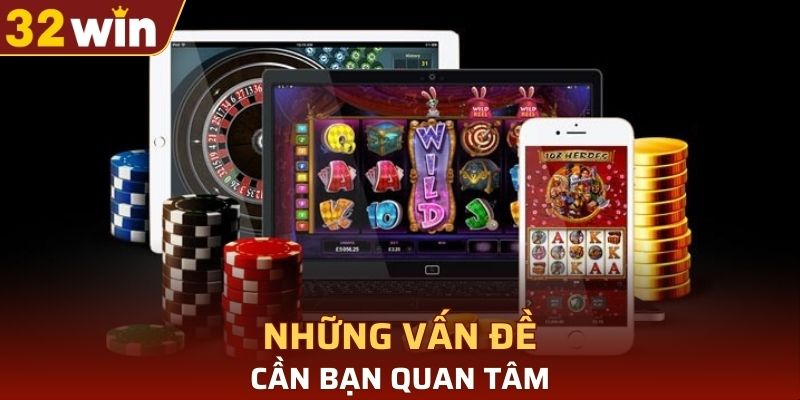 Những vấn đề cần bạn quan tâm