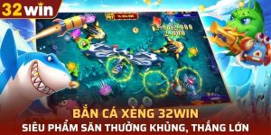 bắn cá xèng 32WIN