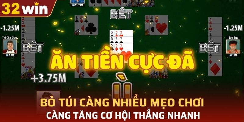 Bỏ túi càng nhiều mẹo chơi càng tăng cơ hội thắng nhanh