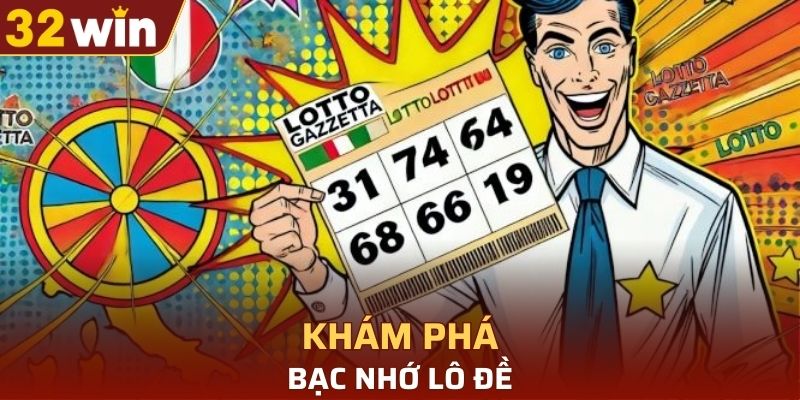 Khám phá về bạc nhớ lô đề
