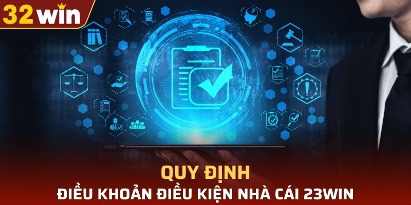 Quy định điều khoản điều kiện nhà cái 23WIN